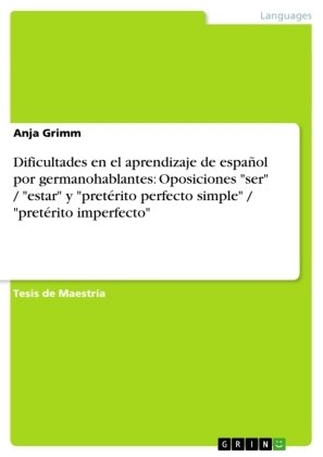 Dificultades en el aprendizaje de español  por germanohablantes:  Oposiciones 'ser' / 'estar' y  'pretérito perfecto sim