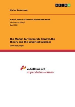 The Market for Corporate Control.The Theory and the Empirical Evidence