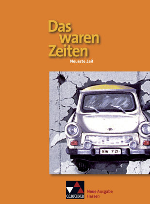 Das waren Zeiten Hessen - neu. Neueste Zeit