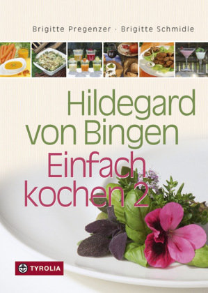 Hildegard von Bingen - Einfach kochen 2 - Hildegard von Bingen Bd.2