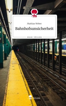 Bahnhofsunsicherheit. Life is a Story - story.one