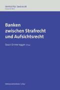 Banken zwischen Strafrecht und Aufsichtsrecht