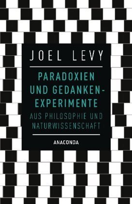 Paradoxien und Gedankenexperimente aus Philosophie und Naturwissenschaft