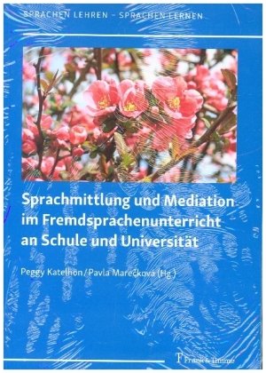 Sprachmittlung und Mediation im Fremdsprachenunterricht an Schule und Universität