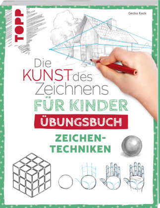 Die Kunst des Zeichnens für Kinder Übungsbuch - Zeichentechniken