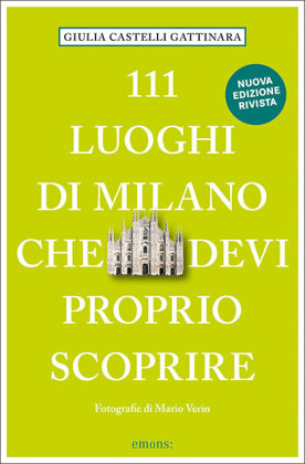 111 Luoghi di Milano che devi proprio scoprire