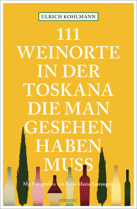 111 Weinorte in der Toskana, die man gesehen haben muss