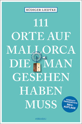 111 Orte auf Mallorca die man gesehen haben muss