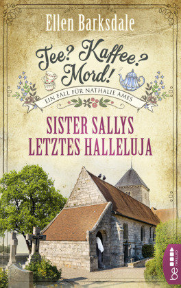 Tee? Kaffee? Mord! Sister Sallys letztes Halleluja