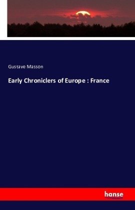 Early Chroniclers of Europe : France