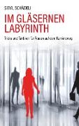 Im gläsernen Labyrinth