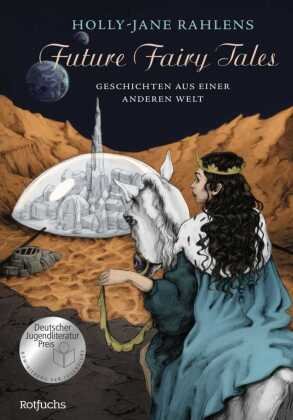 Future Fairy Tales - Geschichten aus einer anderen Welt