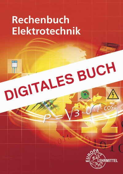 Rechenbuch Elektrotechnik - Digitales Buch. Freischaltcode für eine 48 Monate befristete Lizenz, Zustellung in Printform, Europa-Nr.: 30766L,