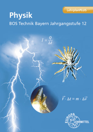 Physik BOS Technik Bayern - Jahrgangsstufe 12