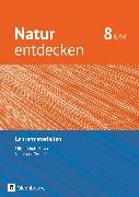 Natur entdecken - Neubearbeitung, Natur und Technik, Mittelschule Bayern 2017, 8. Jahrgangsstufe, Lehrkräftematerialien