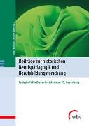 Beiträge zur historischen Berufspädagogik und Berufsbildungsforschung