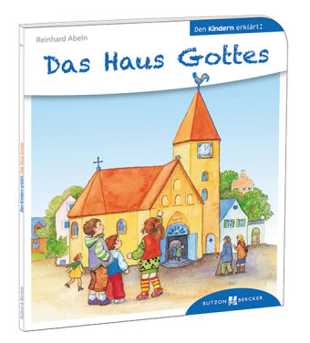 Den Kindern erklärt: Das Haus Gottes