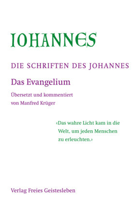 Das Evangelium - Die Schriften des Johannes