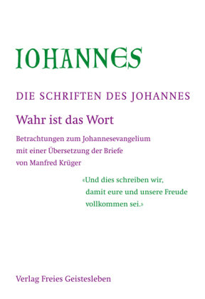 Wahr ist das Wort - Die Schriften des Johannes