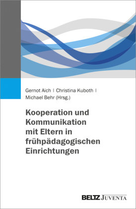 Kooperation und Kommunikation mit Eltern in frühpädagogischen Einrichtungen