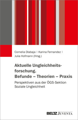 Aktuelle Ungleichheitsforschung. Befunde - Theorien - Praxis