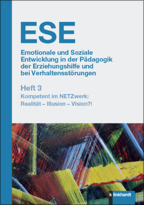 Emotionale und Soziale Entwicklung in der Pädagogik der Erziehungshilfe und bei Verhaltensstörungen Heft 3