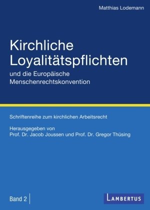 Kirchliche Loyalitätspflichten und die Europäische Menschenrechtskonvention