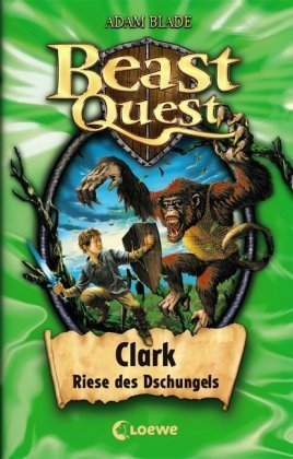 Beast Quest (Band 8) - Clark, Riese des Dschungels