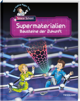 Der kleine Major Tom. Space School. Band 3. Supermaterialien - Bausteine der Zukunft