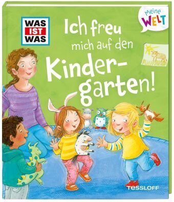 WAS IST WAS Meine Welt Band 4 Ich freu mich auf den Kindergarten!