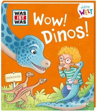 WAS IST WAS Meine Welt Band 5 WOW! Dinos!