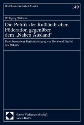 Die Politik der Rußländischen Föderation gegenüber dem 'Nahen Ausland'