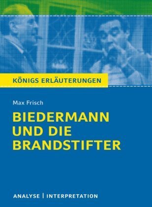 Biedermann und die Brandstifter von Max Frisch - Textanalyse und Interpretation