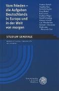 Vom Frieden - die Aufgaben Deutschlands in Europa und in der Welt von morgen