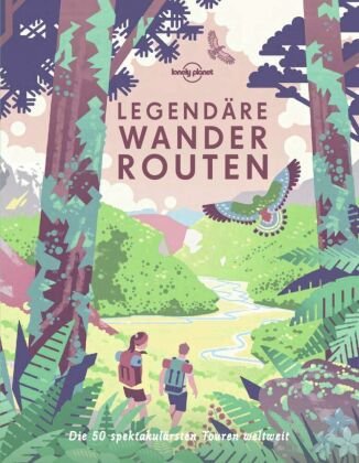 LONELY PLANET Bildband Legendäre Wanderrouten