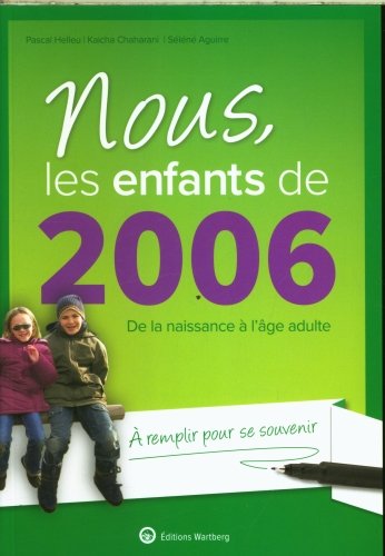 Nous, les enfants de 2006 : de la naissance à l'âge adulte