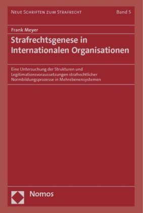 Strafrechtsgenese in Internationalen Organisationen