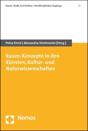 Raum: Konzepte in den Künsten, Kultur- und Naturwissenschaften