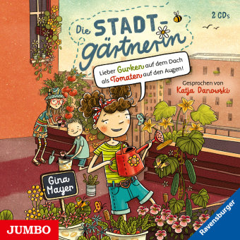 Die Stadtgärtnerin. Lieber Gurken auf dem Dach als Tomaten auf den Augen!, 2 Audio-CD