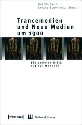 Trancemedien und Neue Medien um 1900