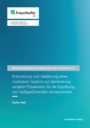 Entwicklung und Validierung eines modularen Systems zur Generierung variabler Pulsationen für die Erprobung von heißgasf