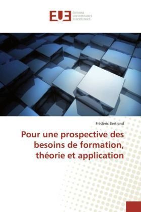 Pour une prospective des besoins de formation, théorie et application