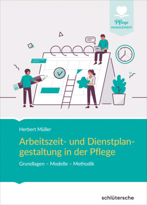 Arbeitszeit- und Dienstplangestaltung in der Pflege