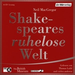 Shakespeares ruhelose Welt