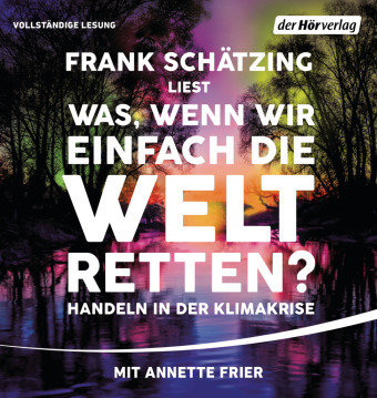 Was, wenn wir einfach die Welt retten?, 1 Audio-CD, 1 MP3