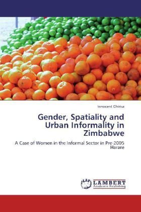 Gender, Spatiality and Urban Informality in Zimbabwe