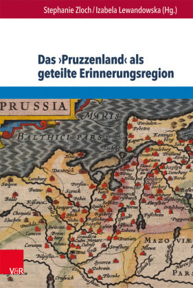 Das Pruzzenland als geteilte Erinnerungsregion