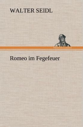 Romeo im Fegefeuer