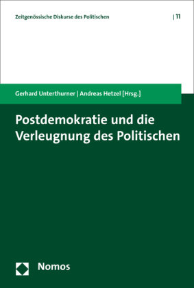 Postdemokratie und die Verleugnung des Politischen