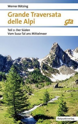 Der Süden: Vom Susa-Tal ans Mittelmeer GTA 2018 - Grande Traversata delle Alpi (GTA)